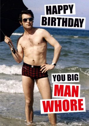 Happy Birthday Man Whore Card