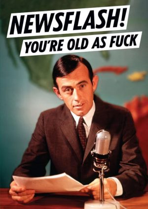 Old As Fuck Greeting Card